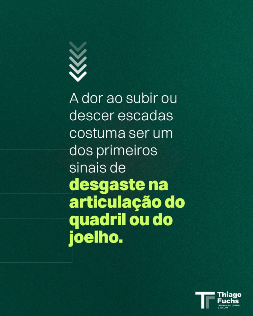 A dor ao subir ou descer escadas costuma ser um dos primeiros sinais de desgaste na articulação do quadril ou do joelho.