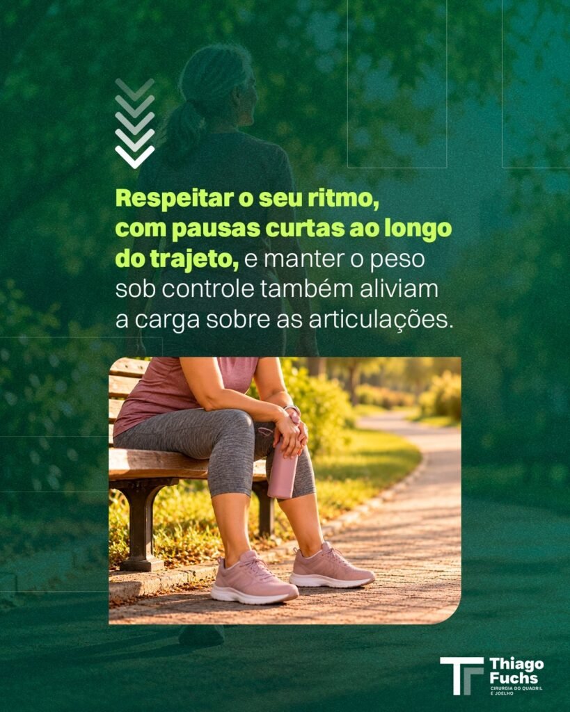 Respeitar o seu ritmo, com pausas curtas ao longo do trajeto, e manter o peso sob controle também aliviam a carga sobre as articulações.